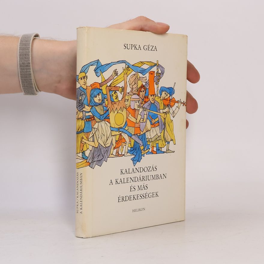 Géza Supka Kalandozás a kalendáriumban és más érdekességek