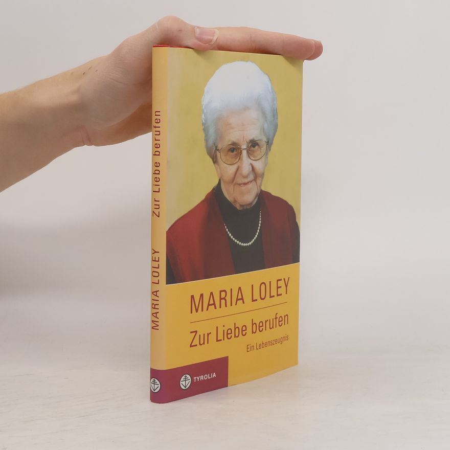 Maria Loley Zur Liebe berufen