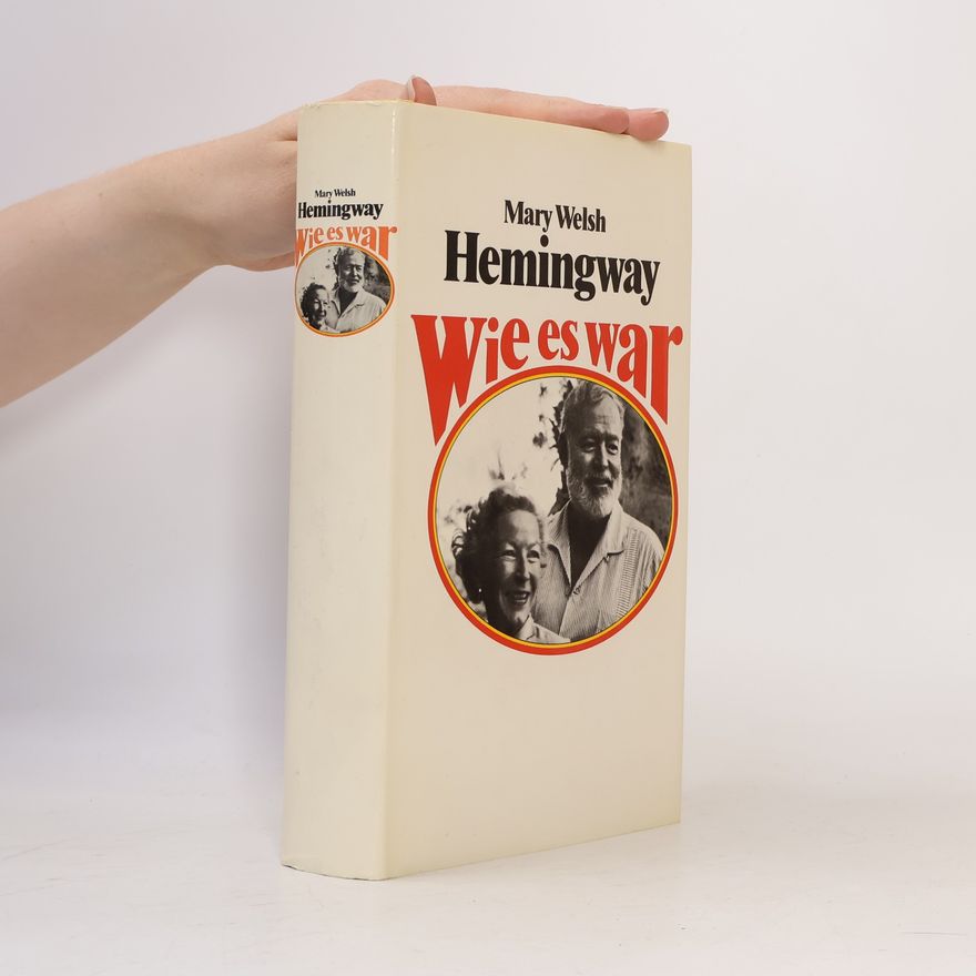 Mary Welsh Hemingway Wie es war