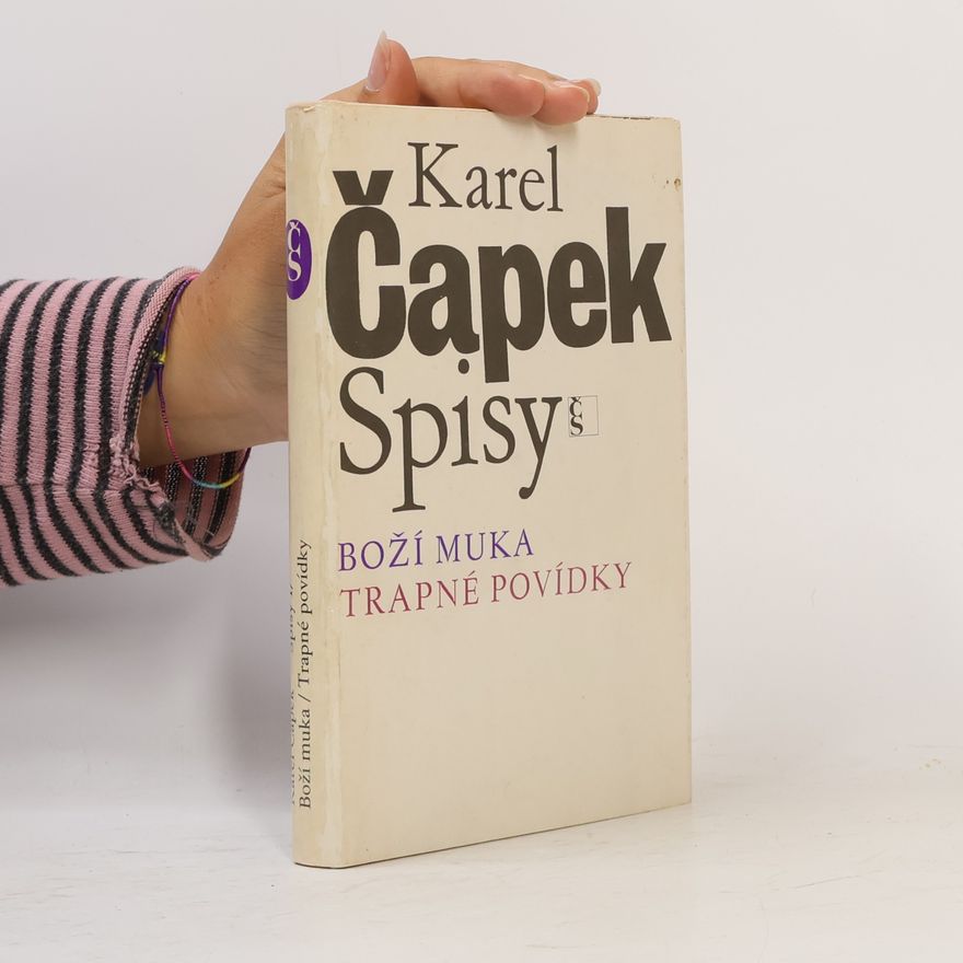 Karel Čapek Spisy I. Boží muka. Trapné povídky