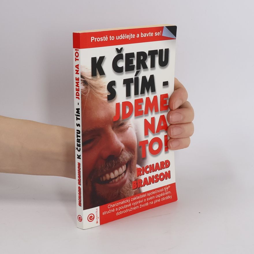 Richard Branson K čertu s tím - jdeme na to!