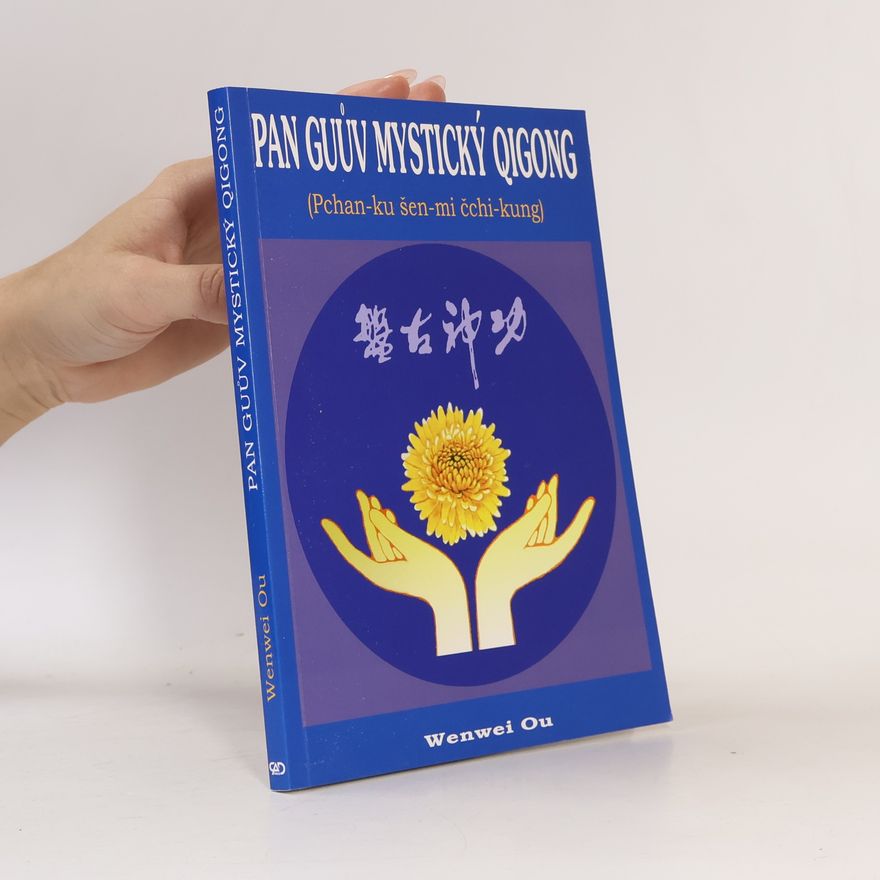 Pavel Toman Pan Guův mystický qigong : (Pchan-ku šen-mi čchi-kung)