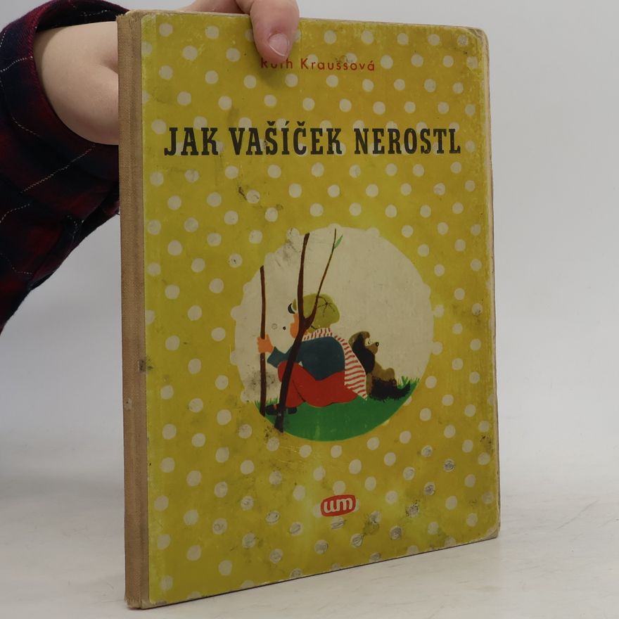 Ruth Krausshová JAK VAŠÍČEK NEROSTL