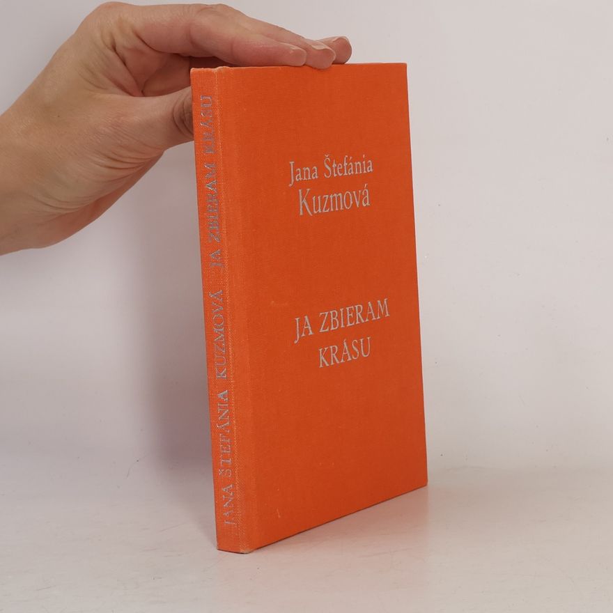 Jana Kuzmová Ja zbieram krásu
