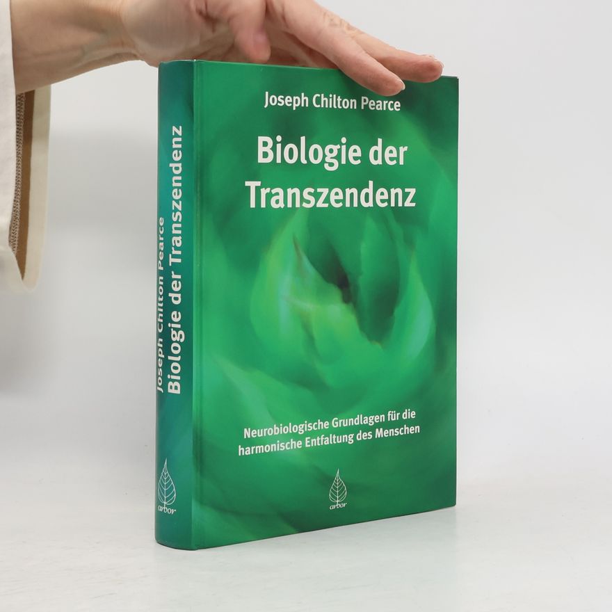 joseph Chilton Pearce Die Biologie der Transzendenz