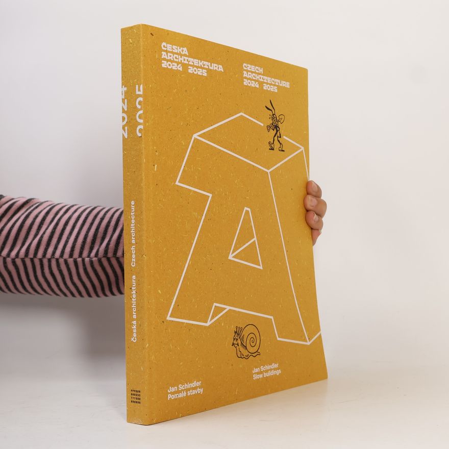 Jan Schindler Česká Architektura 2024 2025 Ročenka / Czech Architecture 2024 2025 Yearbook