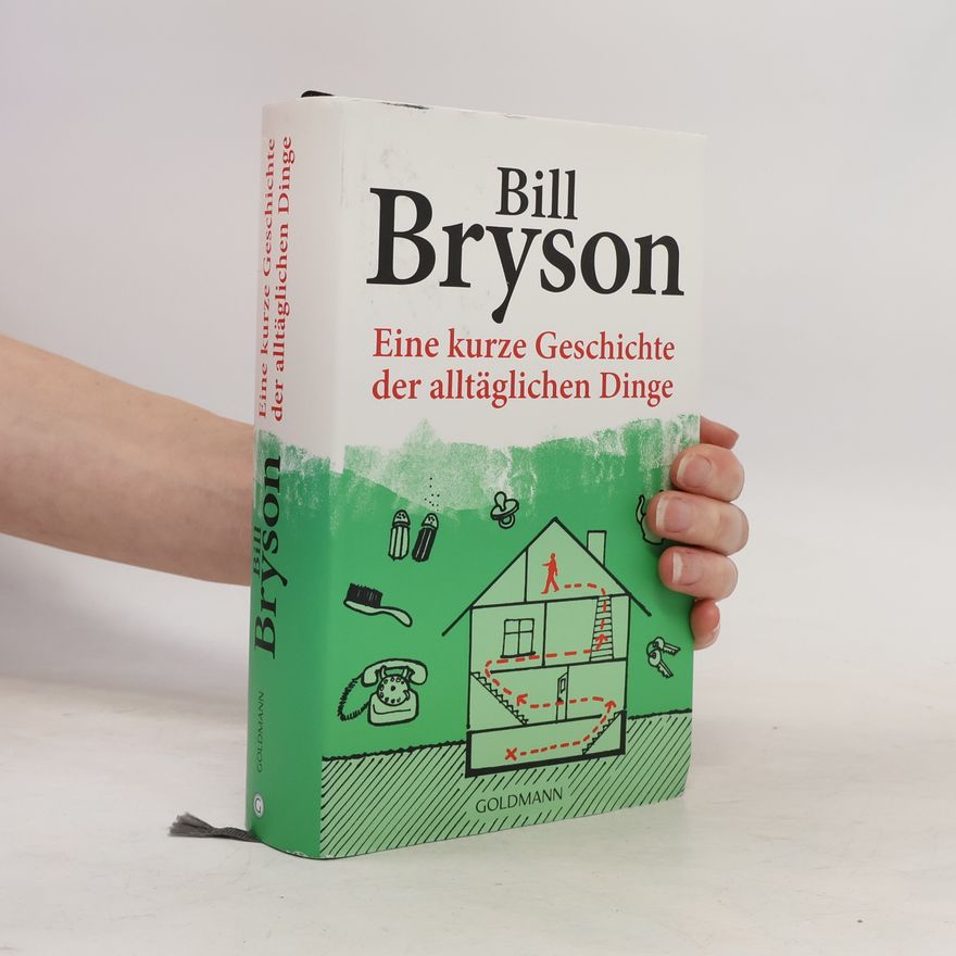 Bill Bryson Eine kurze Geschichte der alltäglichen Dinge