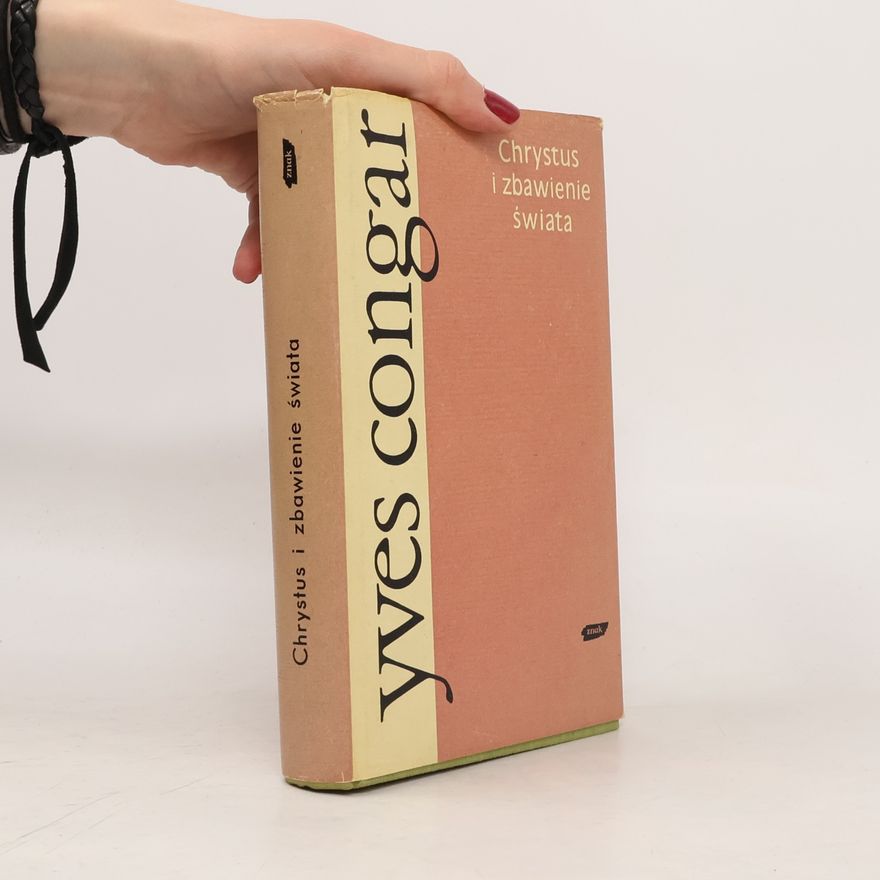 Yves Congar Chrystus i zbawienie świata