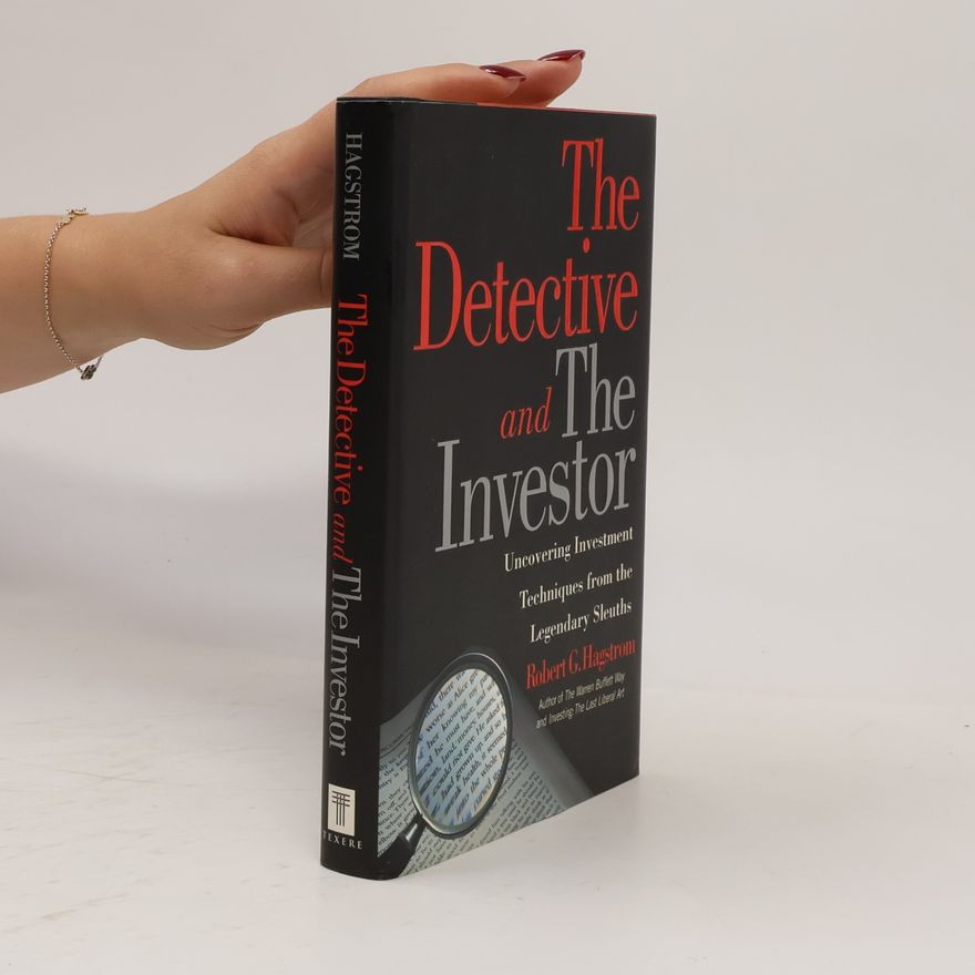 Robert G. Hagstrom The Detective and the Investor