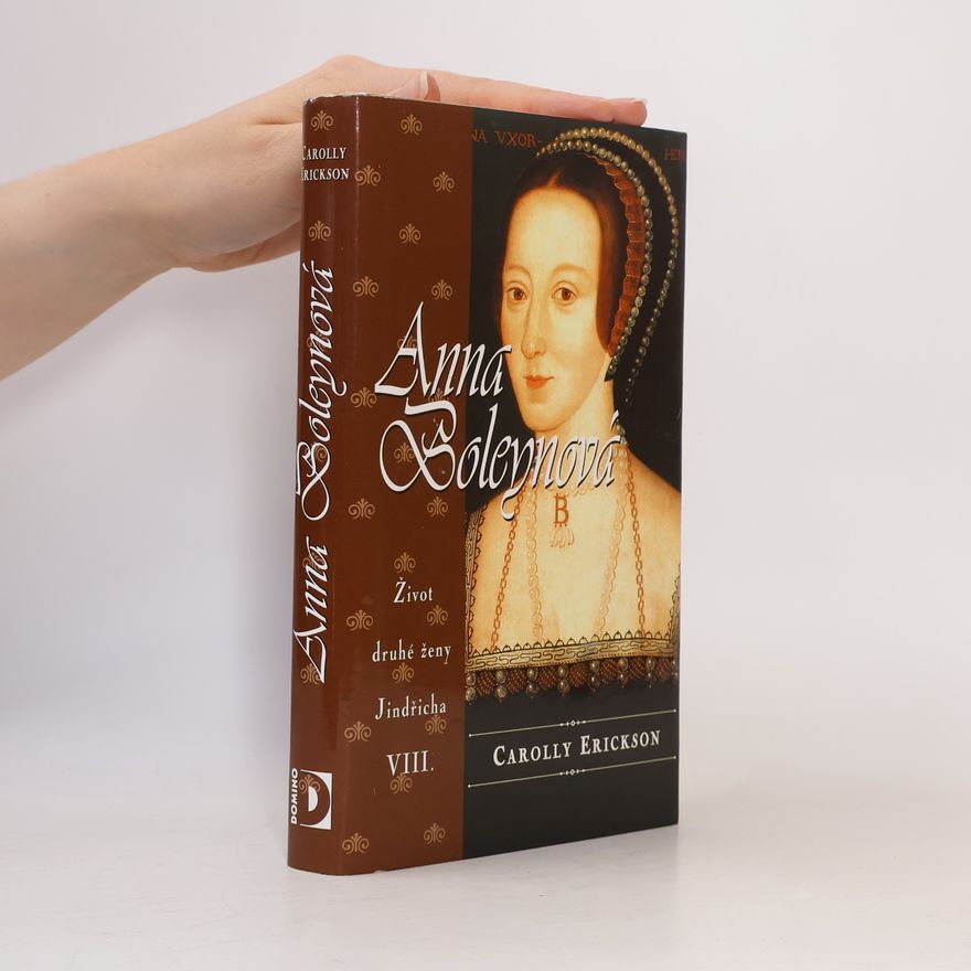 Carolly Erickson Anna Boleynová