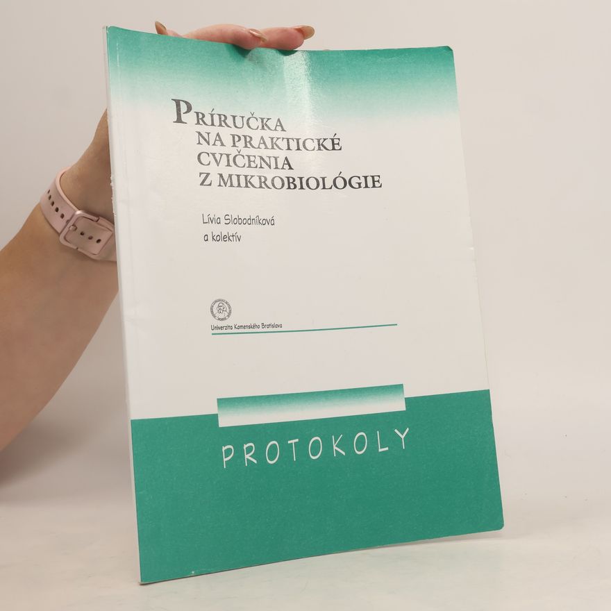 Lívia Slobodníková Príručka na praktické cvičenia z mikrobiológie.