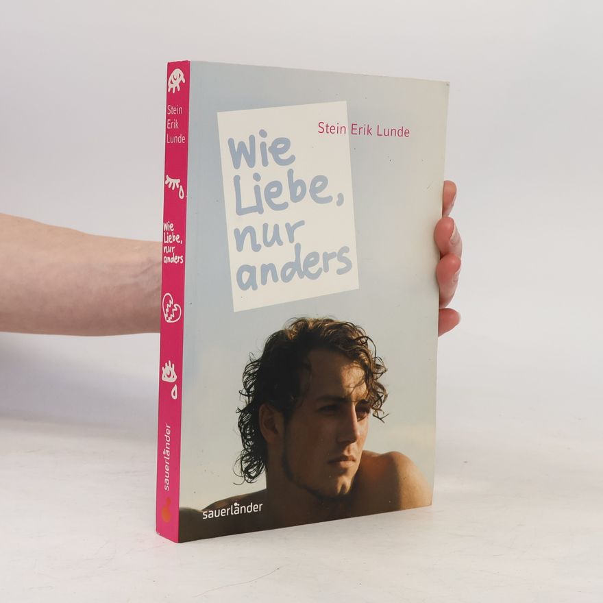 Stein Erik Lunde Sauerländer Jugendbuch: Wie Liebe, nur anders