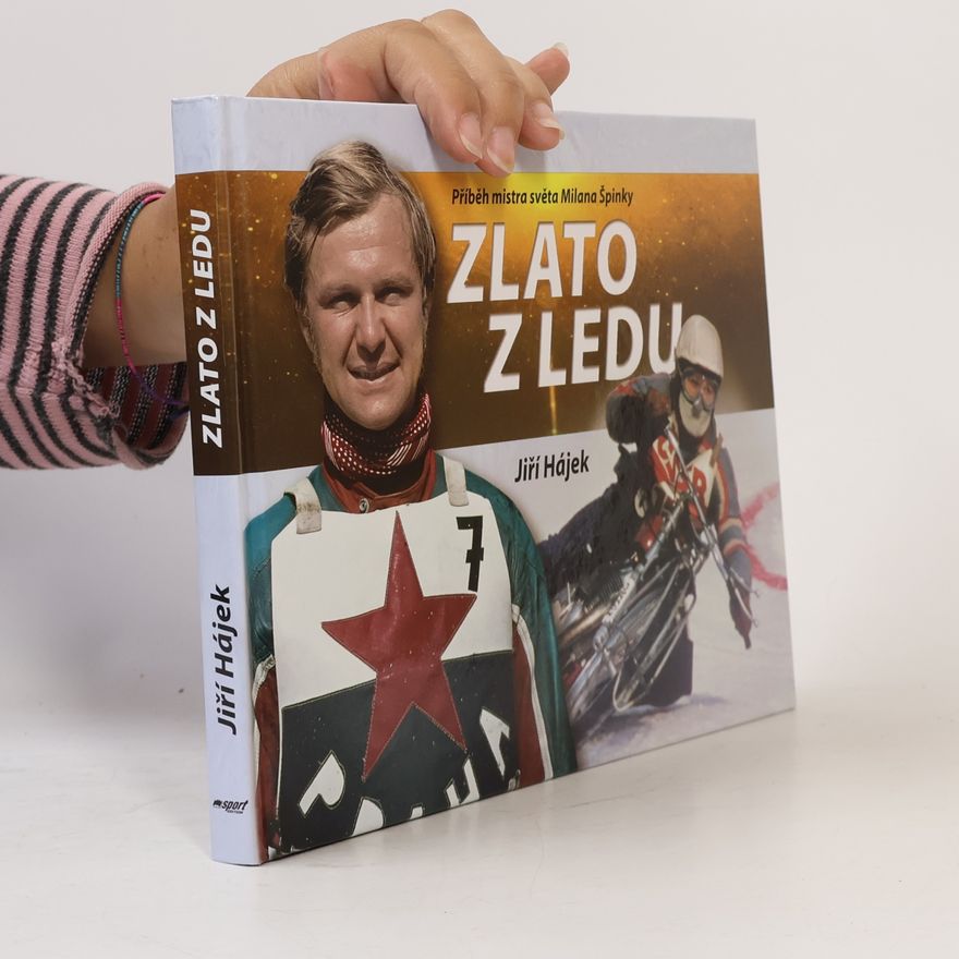 Collectif d'auteurs Zlato z ledu - Příběh mistra světa Milana Špinky