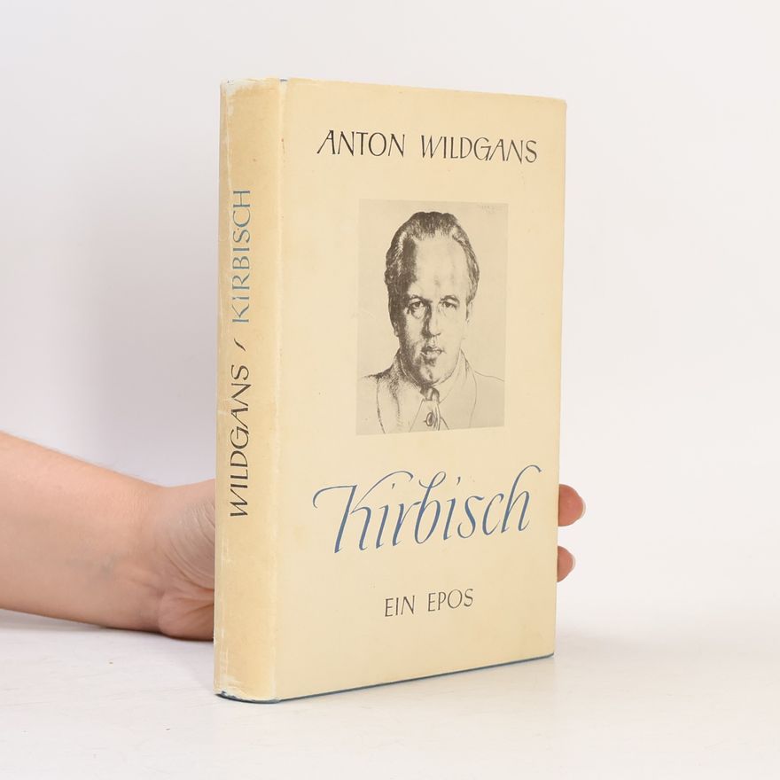 Anton Wildgans Kirbisch