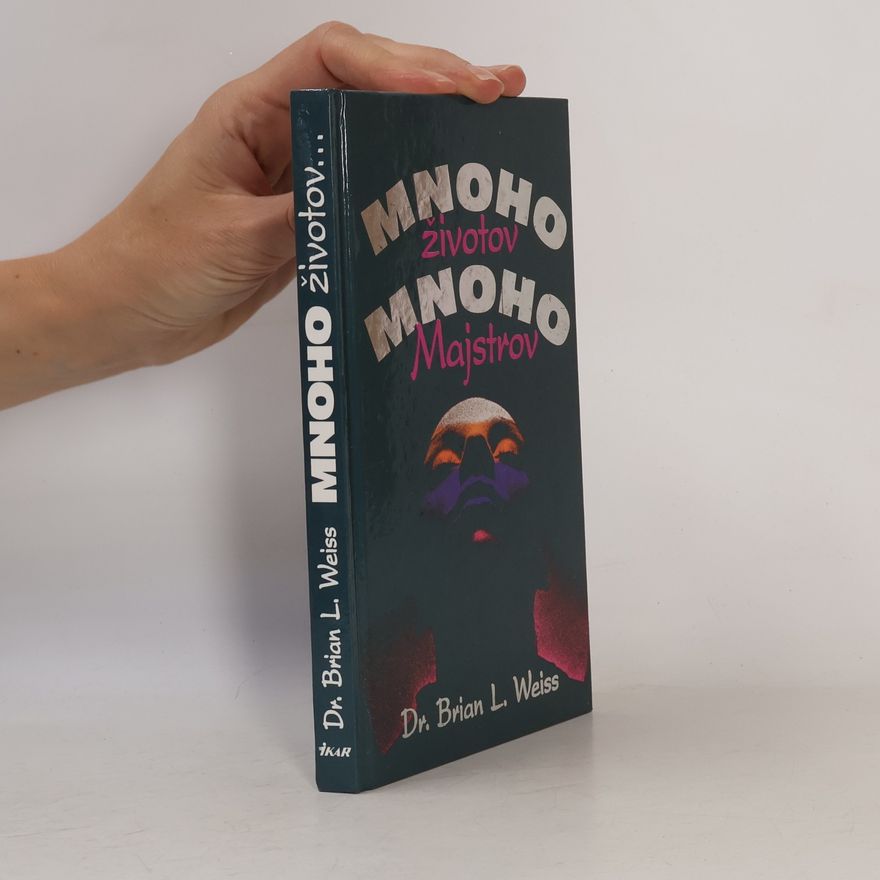 Brian L. Weiss Mnoho životov, mnoho majstrov