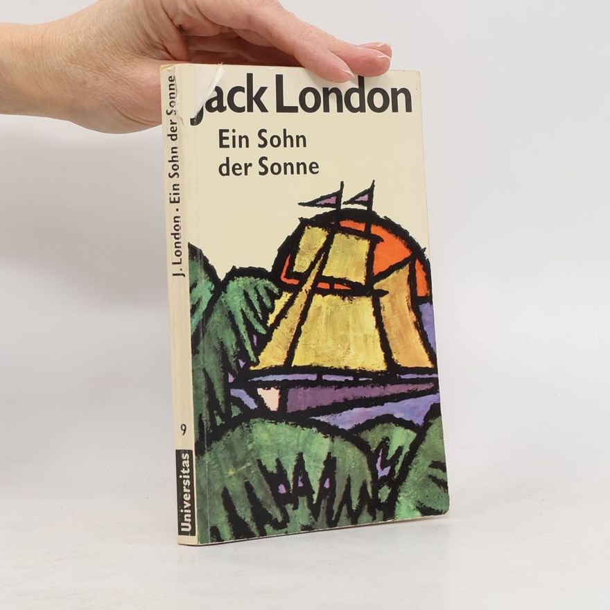 Jack London Ein Sohn der Sonne