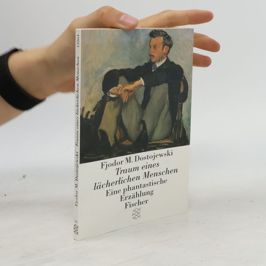 Fjodor Michajlovič Dostojevskij Traum eines lächerlichen Menschen