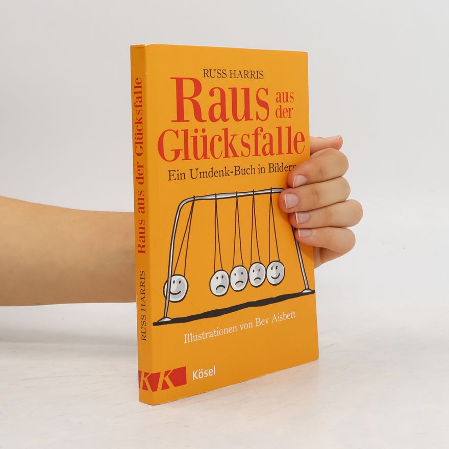 Russ Harris Raus aus der Glücksfalle