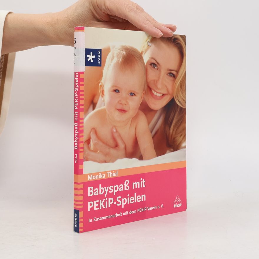 Monika Thiel Babyspaß mit PEKiP-Spielen