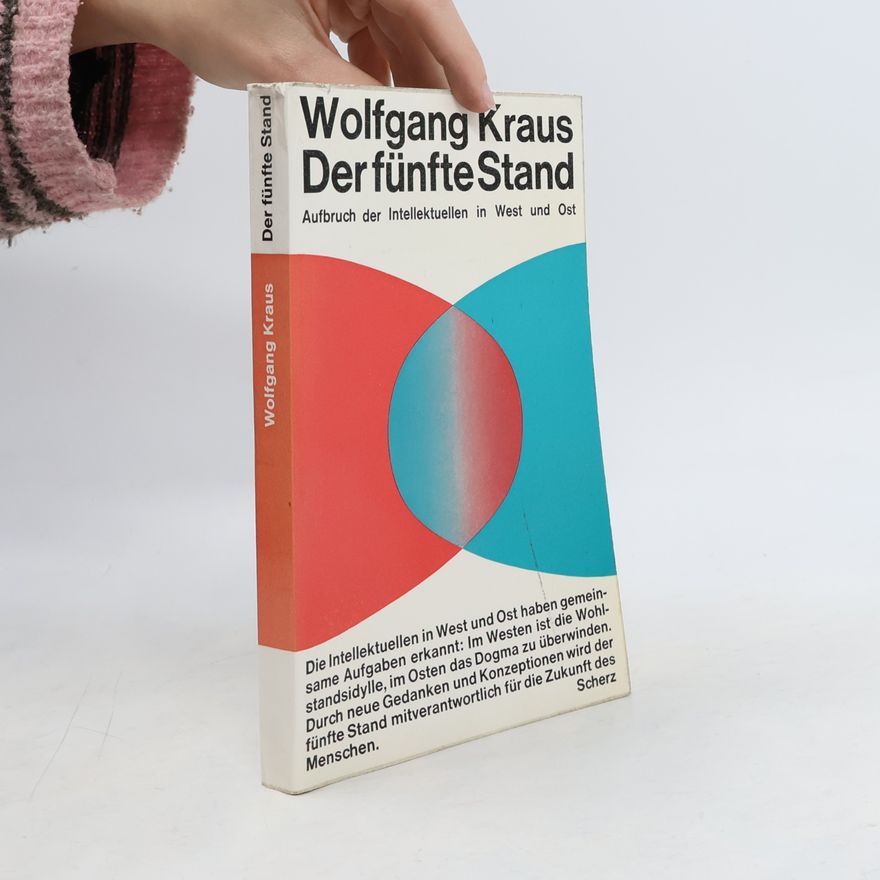 Wolfgang Kraus Der fünfte Stand. Aufbruch der Intellektuellen in West und Ost