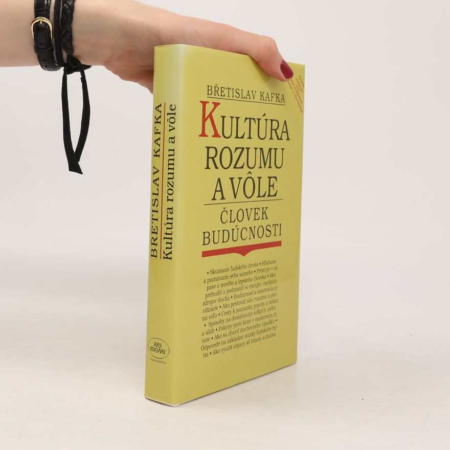 Břetislav Kafka Kultúra rozumu a vôle: Človek budúcnosti