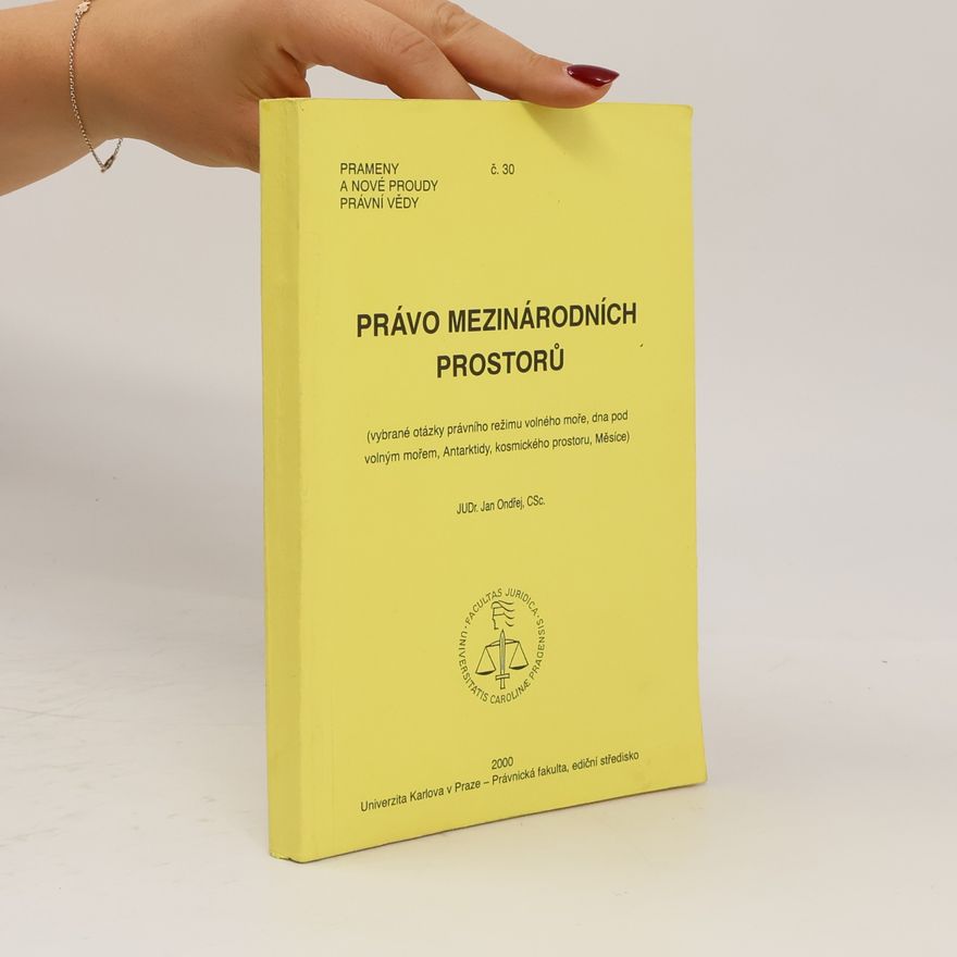Univerzita Karlova. Právnická fakulta Prameny a nové proudy právní vědy - 30: Právo mezinárodních prostorů
