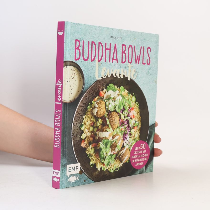 Tanja Dusy Buddha Bowls - Levante