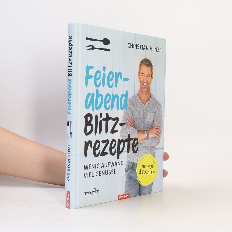 Christian Henze Feierabend Blitzrezepte