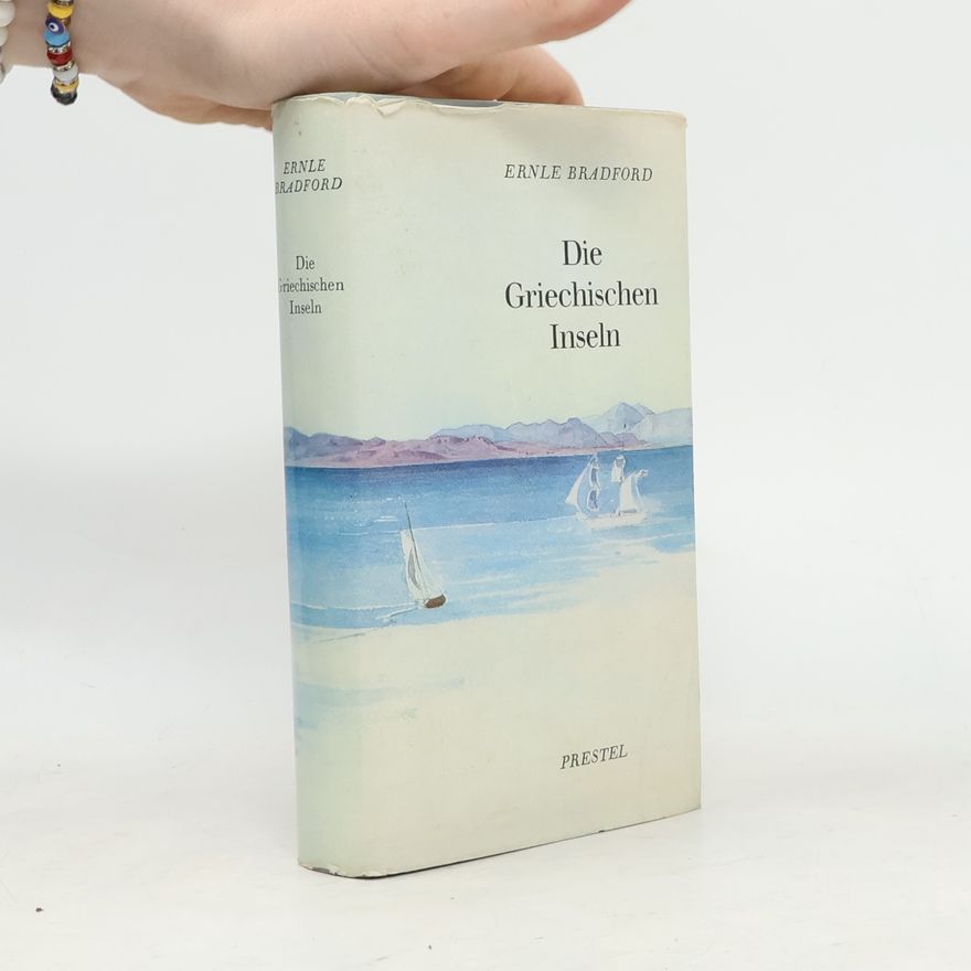 Ernle Bradford Die griechischen Inseln