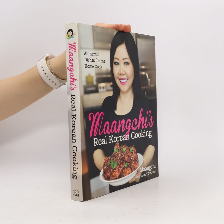 Maangchi Maangchi's Real Korean Cooking: Authentic Dishes for the Home Cook