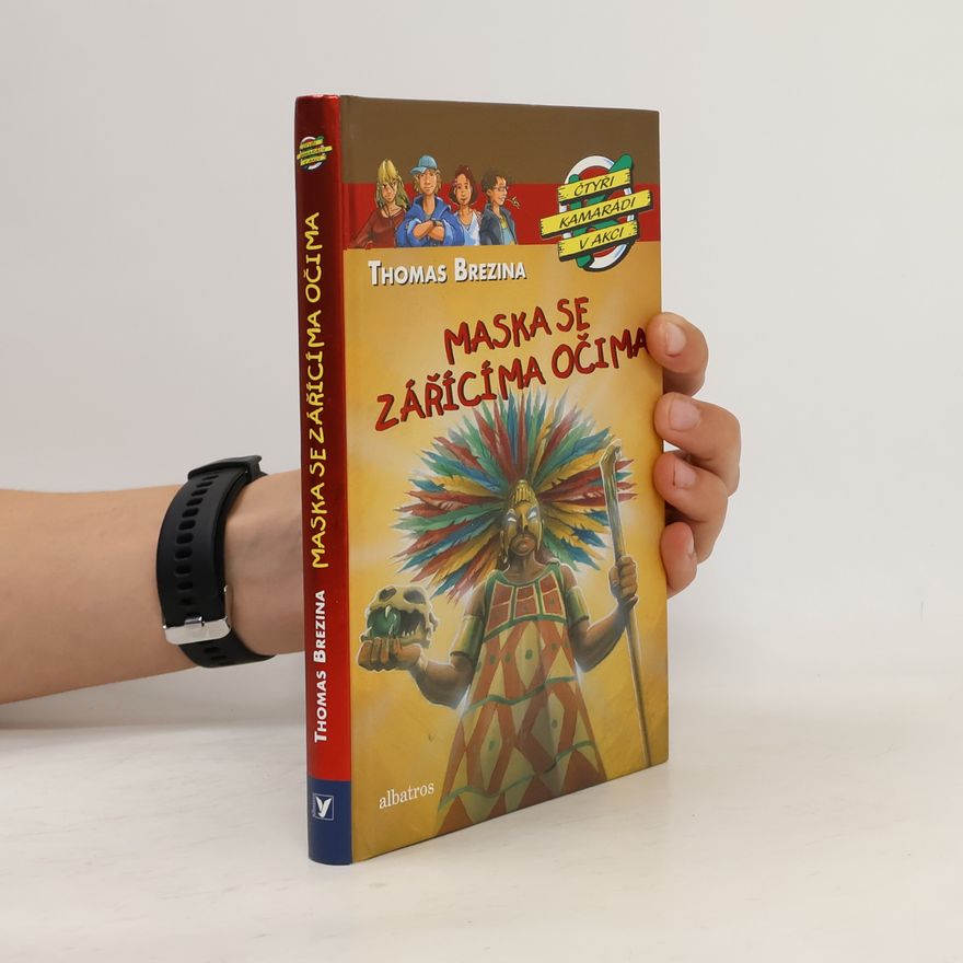 Thomas Brezina Čtyři kamarádi v akci. Maska se zářícíma očima