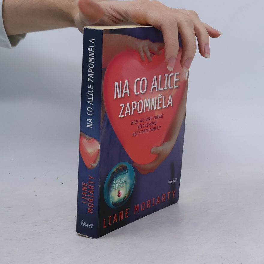 Liane Moriarty Na co Alice zapomněla