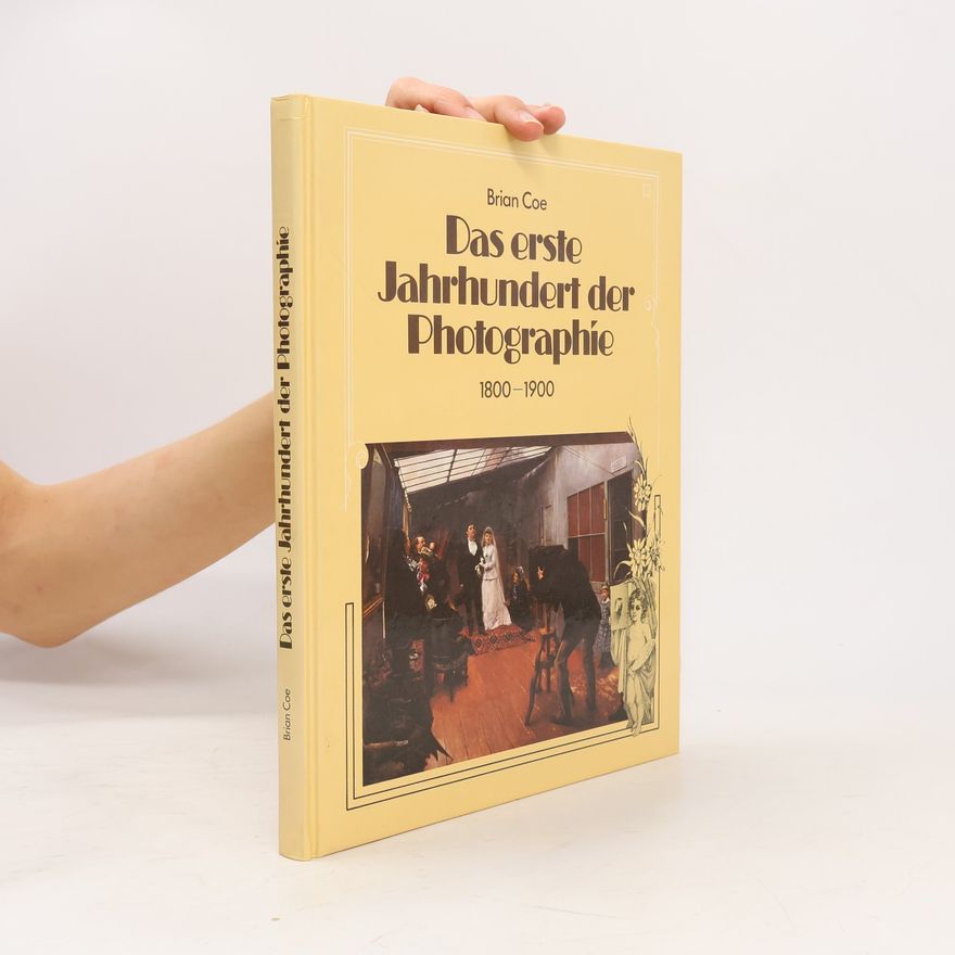 Brian Walter Coe Das erste Jahrhundert der Photographie