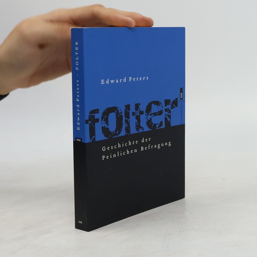 Edward Peters EVA Taschenbücher - 245: Folter - Mit einem aktualisierten Vorwort von Kurt Groenewold