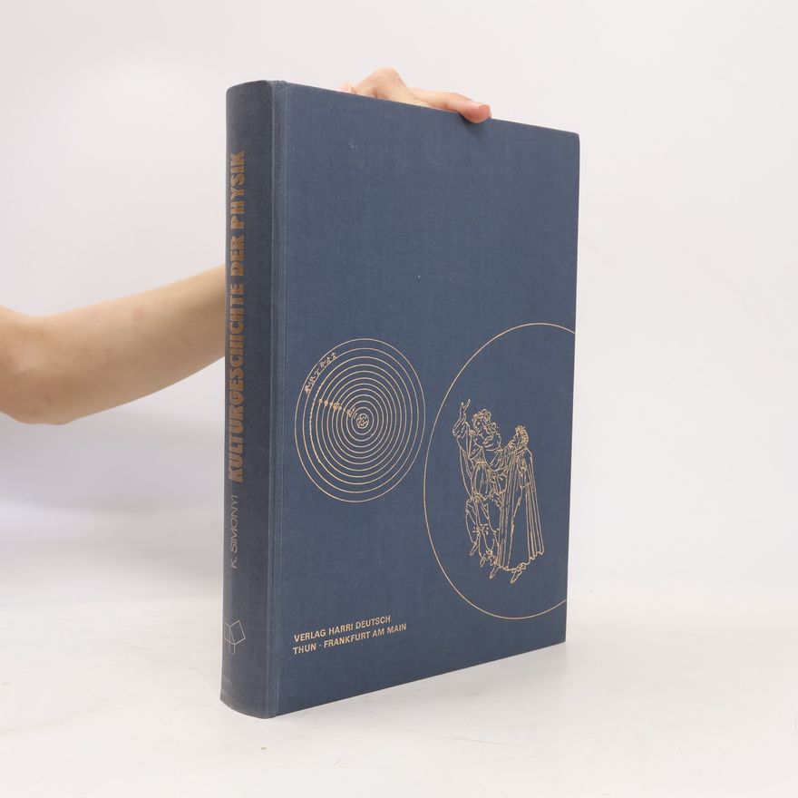 Károly Simonyi Kulturgeschichte der Physik