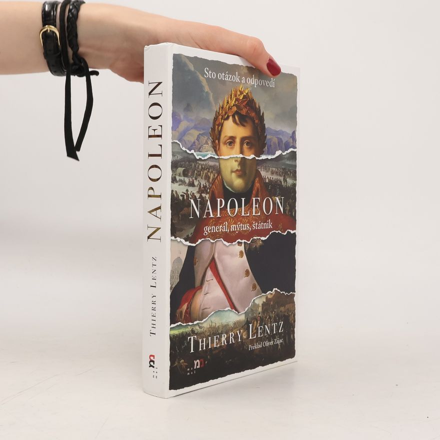 Thierry Lentz Napoleon generál, mýtus, štátník