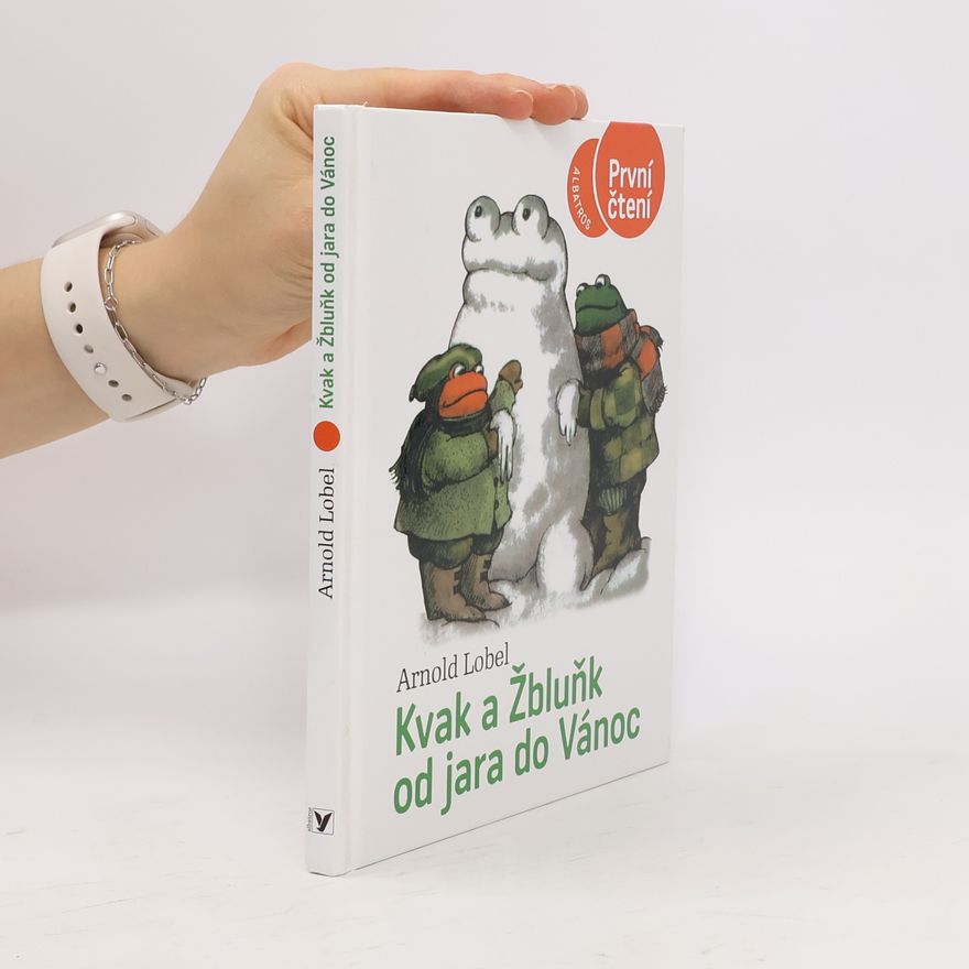Arnold Lobel Kvak a Žbluňk od jara do Vánoc