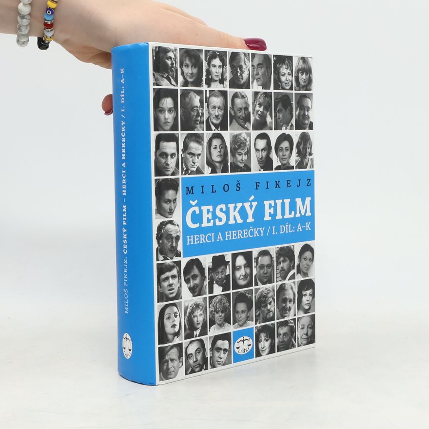 Miloš Fikejz Český film. Herci a herečky. I. díl