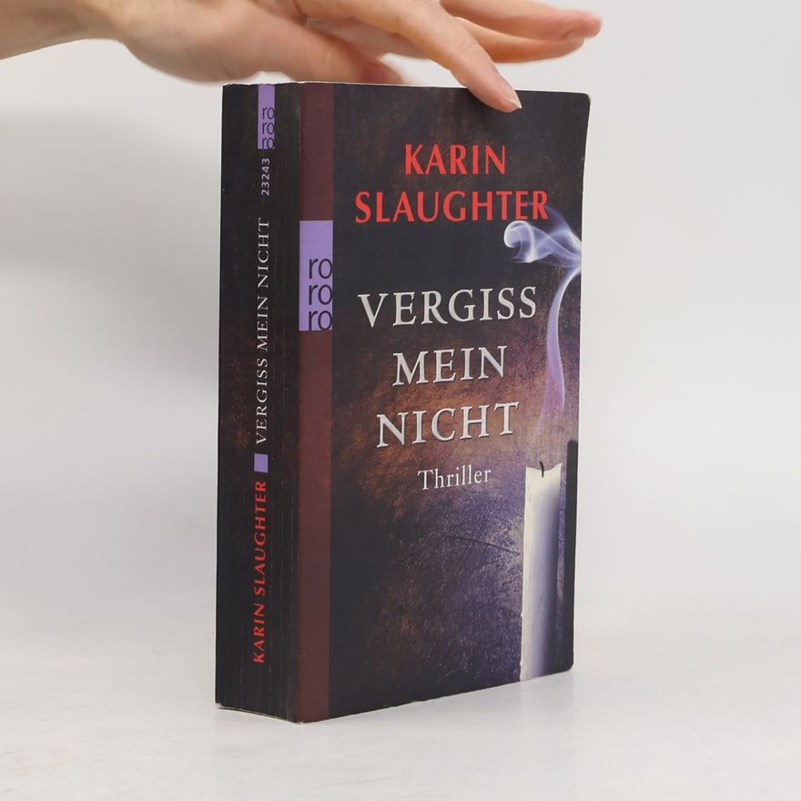 Karin Slaughter Vergiss mein Nicht