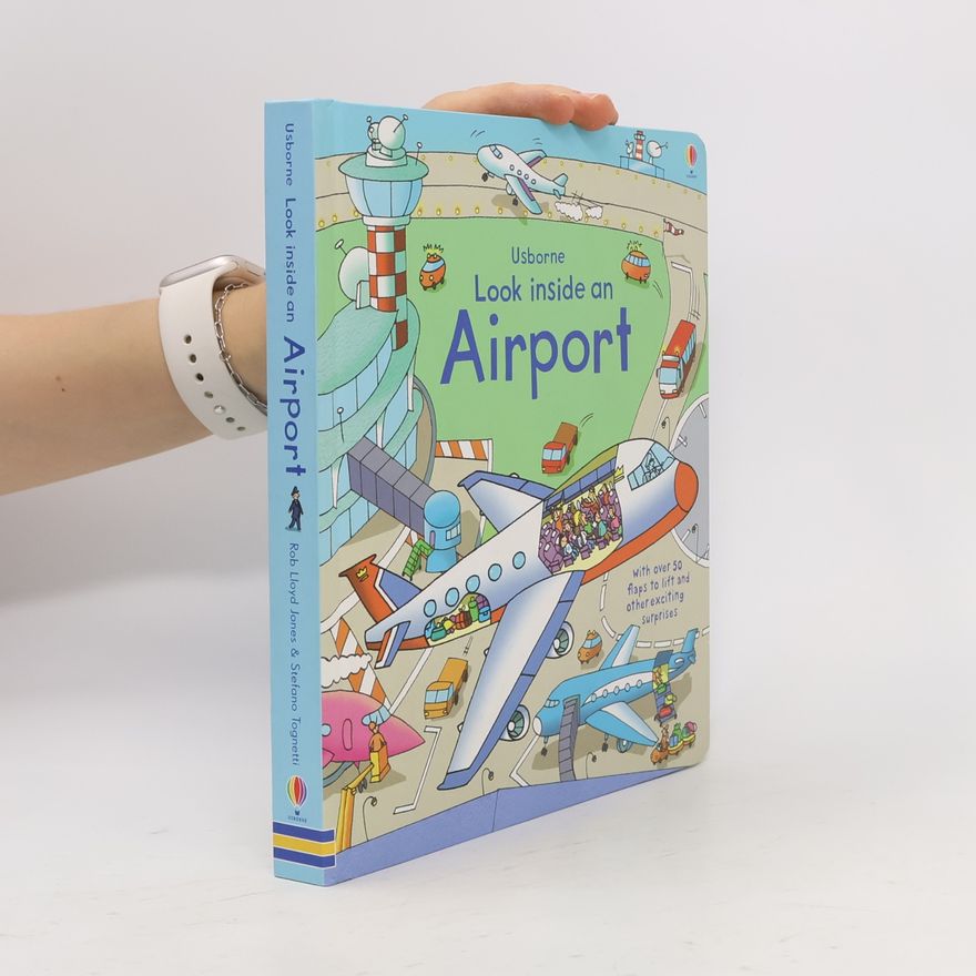 Rob Lloyd Jones Look inside an airport : with over 50 flaps to lift and other exciting surprises