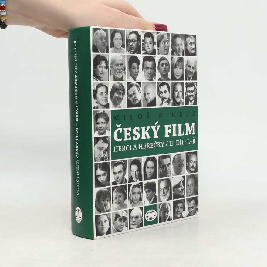 Miloš Fikejz Český film - herci a herečky. II. díl, L-Ř