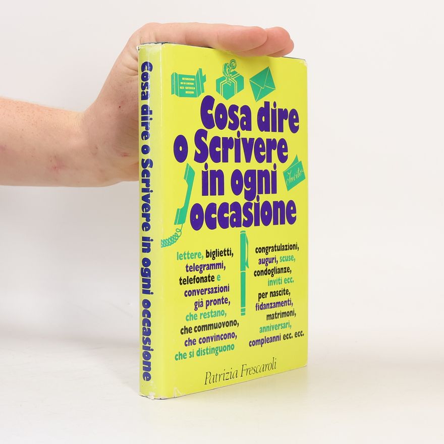 Patrizia Frescaroli Cosa dire o Scrivere in ogni occasione