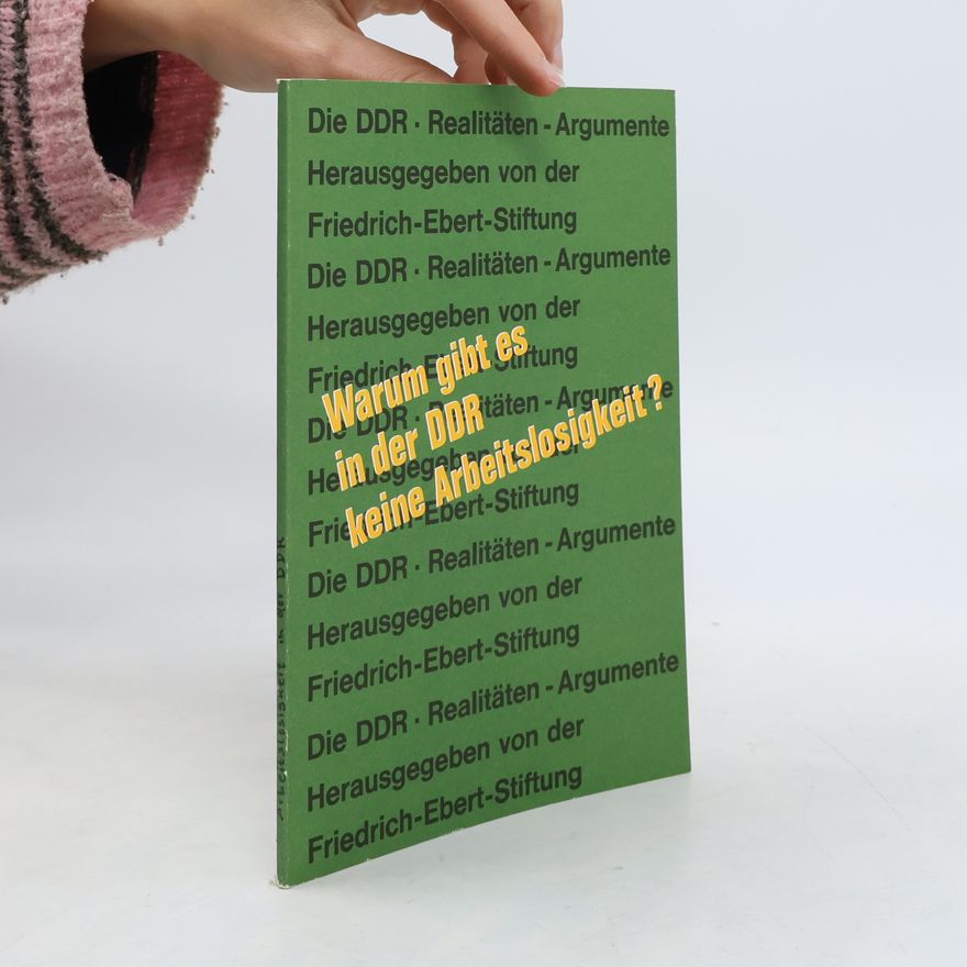 Various authors Warum gibt es in der DDR keine Arbeitslosigkeit?