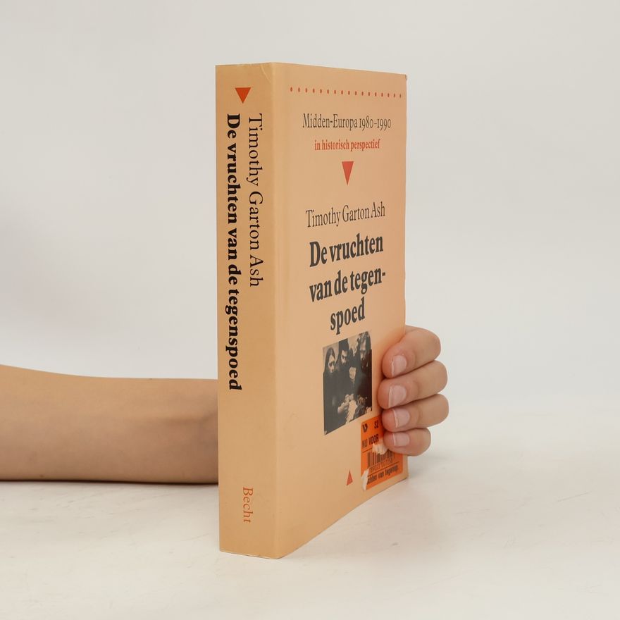 Timothy John Garton Ash De vruchten van de tegenspoed