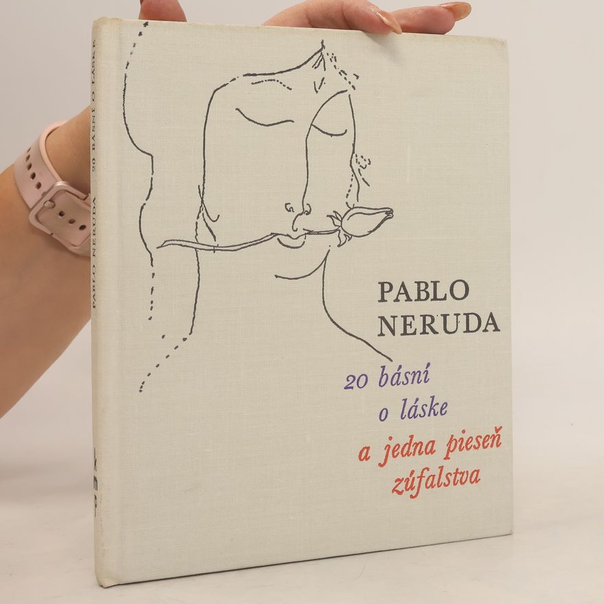 Pablo Neruda 20 básní o láske a jedna pieseň zúfalstva