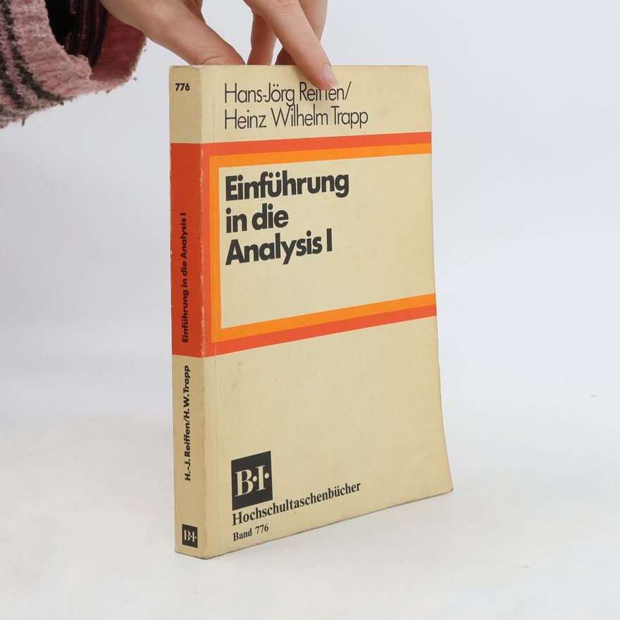 Hans-Jörg Reiffen Hochschultaschenbücher - 776: Einführung in die Analysis