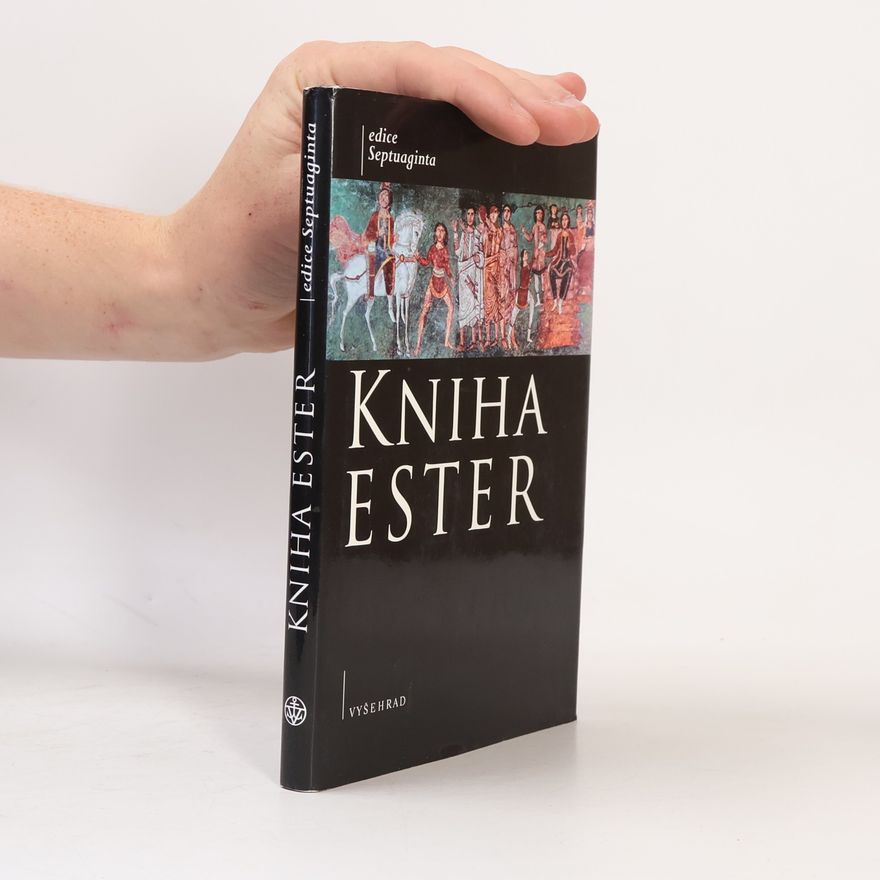 Veronika Černušková Kniha Ester - v řeckých verzích (Septuaginty a alfa-textu)