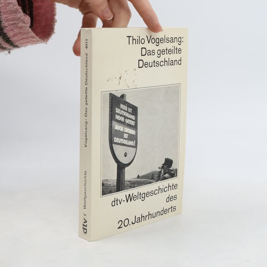 Thilo Vogelsang Das geteilte Deutschland