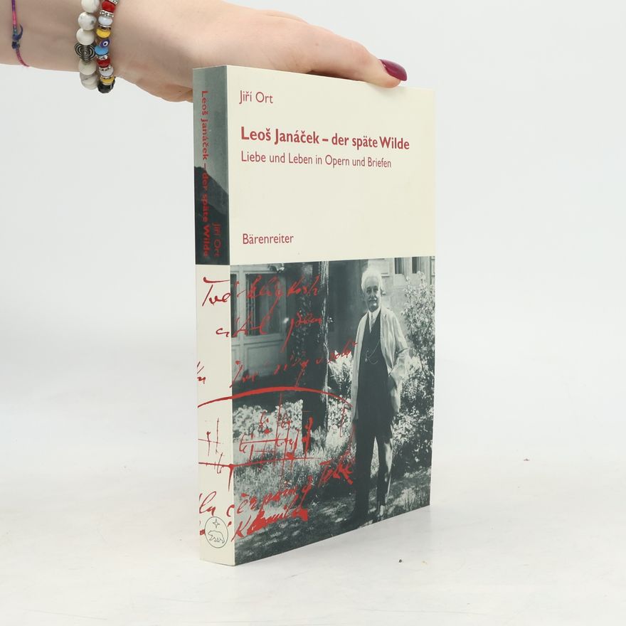 Leoš Janáček Leoš Janáček - der späte Wilde