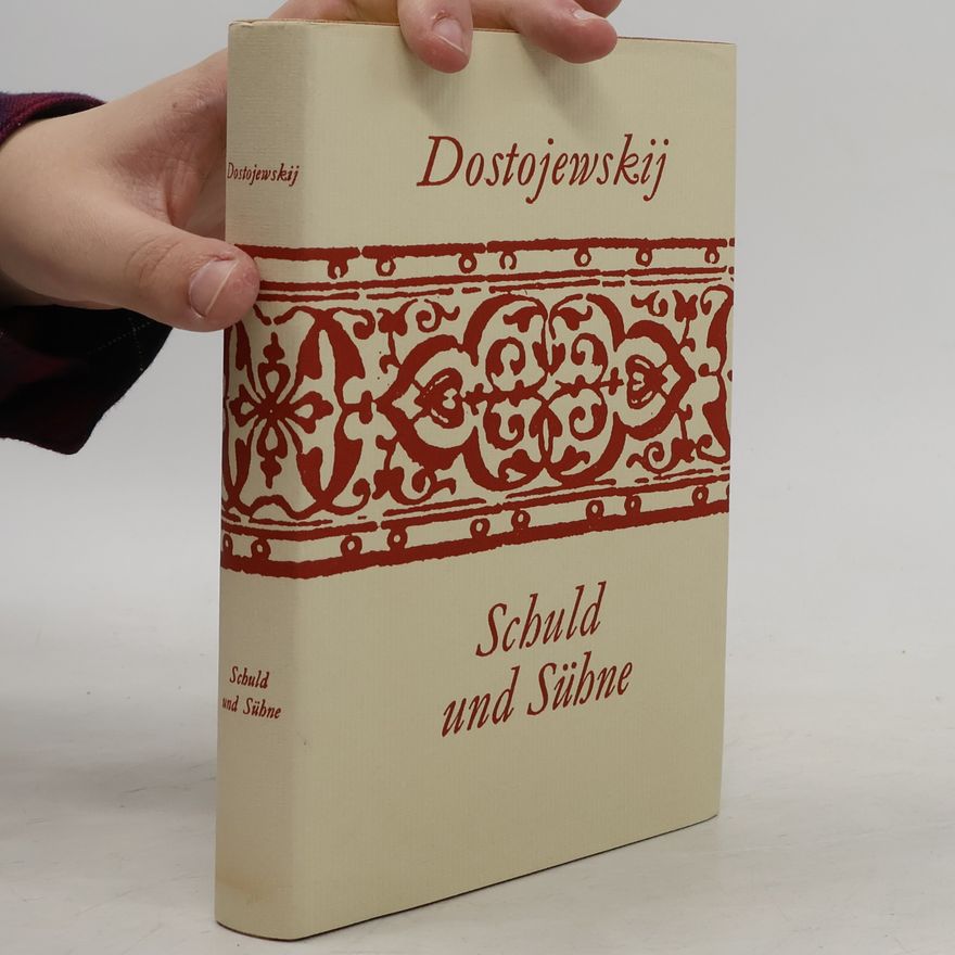 Fjodor Michajlovič Dostojevskij Schuld und Sühne